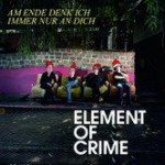 Element Of Crime: Neue Single „Am Ende denk ich immer nur an dich“ Vö 04.12.09
